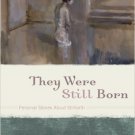 Ebook 978-1442204133 They Were Still Born: Personal Stories about Stillbirth