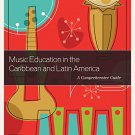Ebook 978-1475833171 Music Education in the Caribbean and Latin America: A Comprehensive Guide