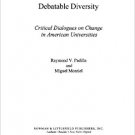 Ebook 978-0847687305 Debatable Diversity: Critical Dialogues on Change in American Universities (