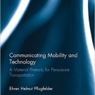Ebook 978-1472434722 Communicating Mobility and Technology: A Material Rhetoric for Persuasive Tr