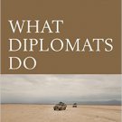 Ebook 978-1442271630 What Diplomats Do: The Life and Work of Diplomats