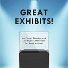 Ebook 978-1442270763 Great Exhibits!: An Exhibit Planning and Construction Handbook for Small Mus