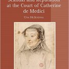 Ebook 978-1472428219 Scandal and Reputation at the Court of Catherine de Medici (Women and Gender