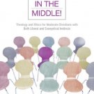 Ebook 978-1566993814 Found in the Middle!: Theology and Ethics for Christians Who Are Both Libera