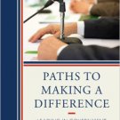 Ebook 978-1442213081 Paths to Making a Difference: Leading In Government