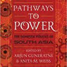 Ebook 978-0742556850 Pathways to Power: The Domestic Politics of South Asia