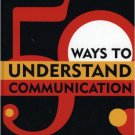 Ebook 978-0742541085 50 Ways to Understand Communication: A Guided Tour of Key Ideas and Theorist