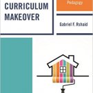 Ebook 978-1475830576 Extreme Curriculum Makeover: A Hands-On Guide for a Learner-Centered Pedagog