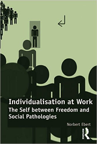 Ebook 978-1409442660 Individualisation at Work: The Self between Freedom and Social Pathologies