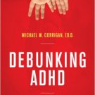 Ebook 978-1475827378 Debunking ADHD: 10 Reasons to Stop Drugging Kids for Acting Like Kids