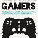 Ebook 978-1442239999 Getting Gamers: The Psychology of Video Games and Their Impact on the People
