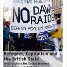 Ebook 978-1409441526 Refugees, Capitalism and the British State: Implications for Social Workers,