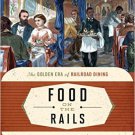 Ebook 978-1442272385 Food on the Rails: The Golden Era of Railroad Dining (Food on the Go)