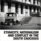Ebook 978-1409436300 Ethnicity, Nationalism and Conflict in the South Caucasus: Nagorno-Karabakh