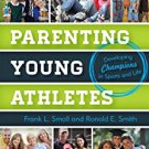 Ebook 978-1442218208 Parenting Young Athletes: Developing Champions in Sports and Life