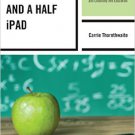 Ebook 978-1475809374 The Deuce and a Half iPad: An Educator's Guide for Bringing Discovery, Engag