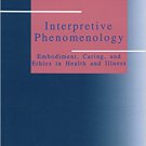 Ebook 978-0803957220 Interpretive Phenomenology: Embodiment, Caring, and Ethics in Health and Ill