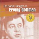 Ebook 978-1412998031 The Social Thought of Erving Goffman (Social Thinkers Series)