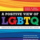 Ebook A Positive View of LGBTQ: Embracing Identity and Cultivating Well-Being