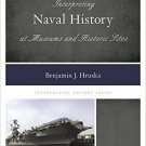 Ebook 978-1442263680 Interpreting Naval History at Museums and Historic Sites (Interpreting Histo