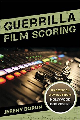 Ebook 978-1442237285 Guerrilla Film Scoring: Practical Advice from Hollywood Composers