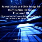 Ebook 978-1409421191 Sacred Music as Public Image for Holy Roman Emperor Ferdinand III: Represent