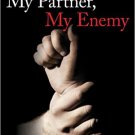 Ebook 978-1442265165 My Partner, My Enemy: An Unflinching View of Domestic Violence and New Ways