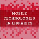 Ebook 978-1442264243 Mobile Technologies in Libraries: A LITA Guide (LITA Guides)