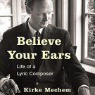 Ebook 978-1442250765 Believe Your Ears: Life of a Lyric Composer