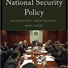 Ebook 978-1442248380 American National Security Policy: Authorities, Institutions, and Cases