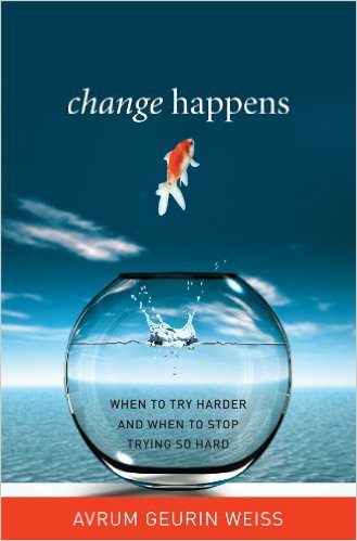 Ebook 978-1442211490 Change Happens: When to Try Harder and When to Stop Trying So Hard