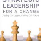 Ebook 978-1566993920 Strategic Leadership for a Change: Facing our Losses, Finding Our Future