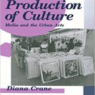 Ebook 978-0803936942 The Production of Culture: Media and the Urban Arts (Feminist Perspective on