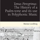 Ebook 978-1409407867 Tonus Peregrinus: The History of a Psalm-tone and its use in Polyphonic Musi