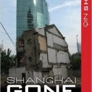 Ebook 978-1442211315 Shanghai Gone: Domicide and Defiance in a Chinese Megacity (State & Society