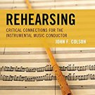 Ebook 978-1442250789 Rehearsing: Critical Connections for the Instrumental Music Conductor