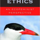 Ebook 978-0742552012 Nature Ethics: An Ecofeminist Perspective (Studies in Social, Political, & L