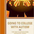 Ebook 978-1475826142 Going to College with Autism: Tips and Strategies from Successful Voices