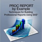 Ebook 978-1612907840 PROC REPORT by Example: Techniques for Building Professional Reports Using S