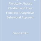 Ebook 978-0761921493 Assessing and Treating Physically Abused Children and Their Families: A Cogn