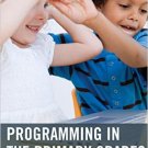 Ebook 978-1475825442 Programming in the Primary Grades: Beyond the Hour of Code
