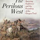 Ebook 978-1442211124 The Perilous West: Seven Amazing Explorers and the Founding of the Oregon Tr