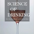 Ebook 978-1442204096 The Science of Drinking: How Alcohol Affects Your Body and Mind