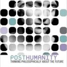 Ebook 978-0742532922 Posthumanity: Thinking Philosophically About the Future