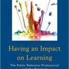 Ebook 978-1475820560 Having an Impact on Learning: The Public Relations Professional and the Prin