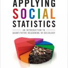 Ebook 978-0742563735 Applying Social Statistics: An Introduction to Quantitative Reasoning in Soc