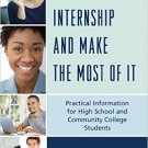 Ebook 978-1475814651 Get an Internship and Make the Most of It: Practical Information for High Sc