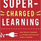 Ebook 978-1475813074 Super-Charged Learning: How Wacky Thinking and Sports Psychology Make it Hap