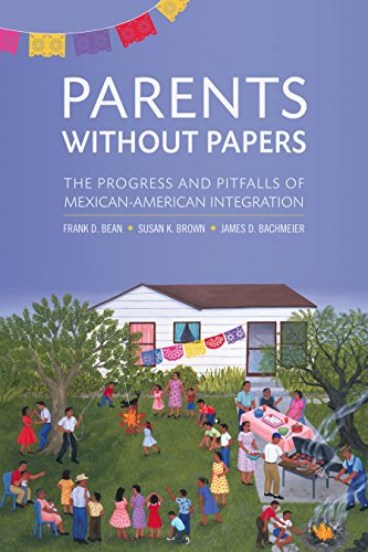 Ebook 978-0871540423 Parents Without Papers: The Progress and Pitfalls of Mexican American Integr