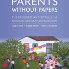 Ebook 978-0871540423 Parents Without Papers: The Progress and Pitfalls of Mexican American Integr